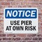 Signmission Use Pier At Own Risk, 10 in W x Rectangle, Plastic OS-2PACK-NS-P-710-L-18808 - alternate 5